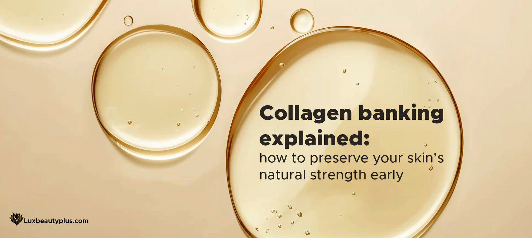 Collagen Banking Explained: How to Preserve Your Skin’s Natural Strength Early