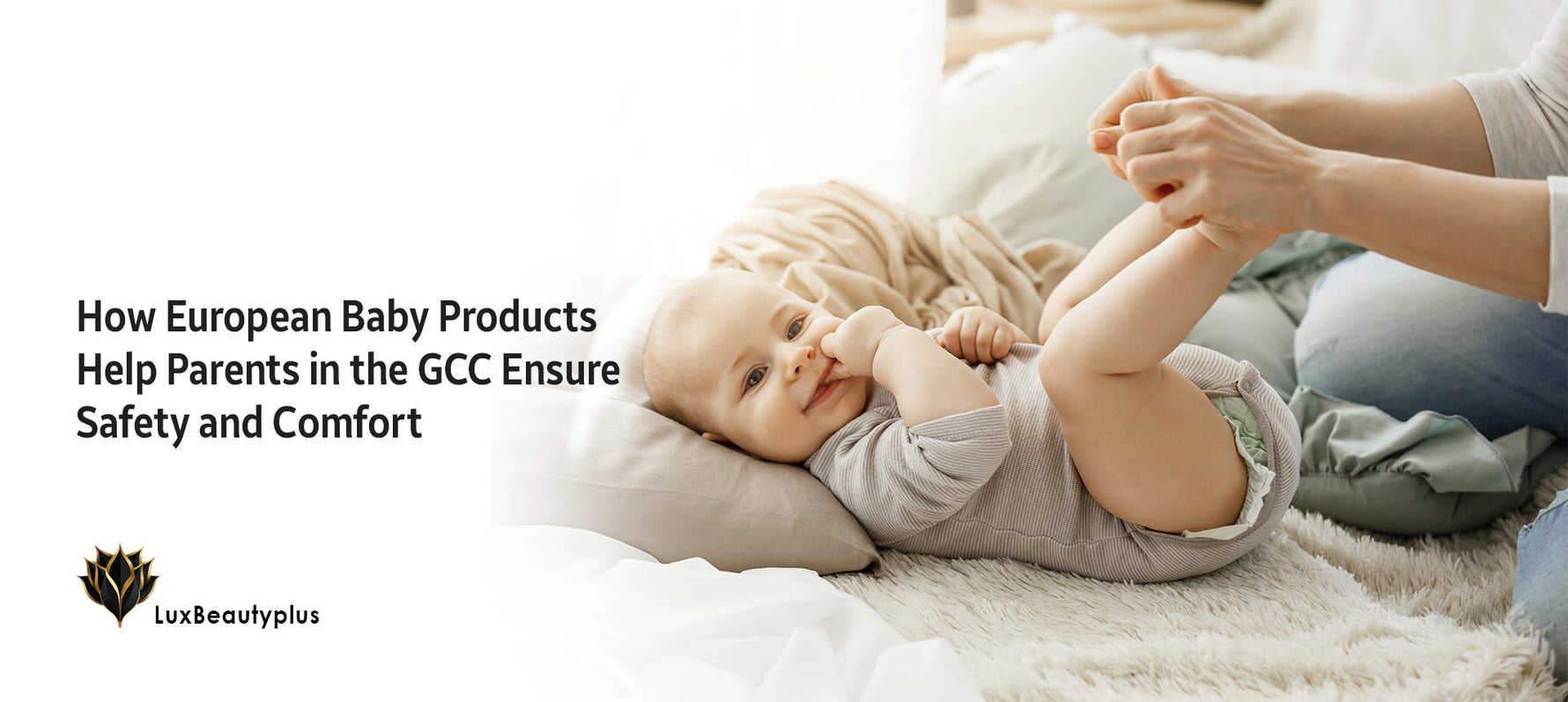 How European Baby Products Help Parents in the GCC Ensure Safety and Comfort