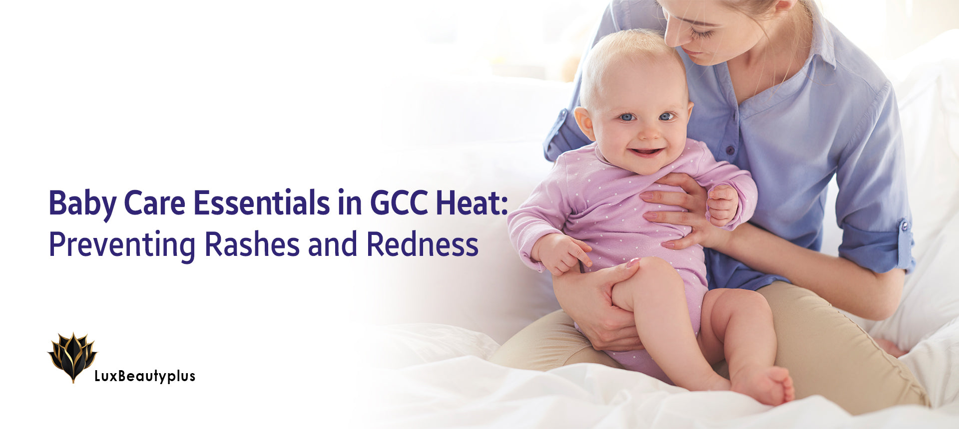 Baby Care Essentials in GCC Heat: Preventing Rashes and Redness