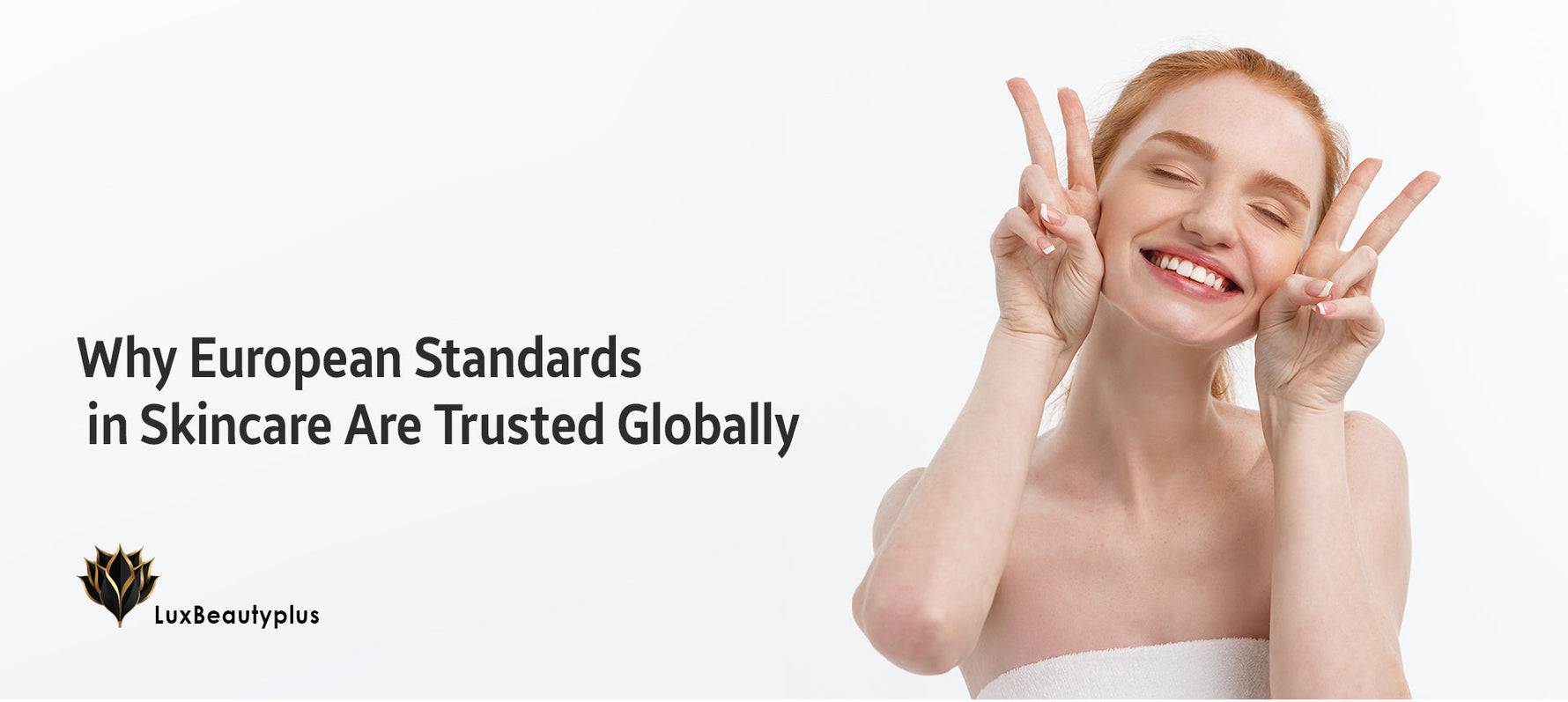 Why European Standards in Skincare Are Trusted Globally